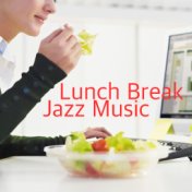 Lunch Break Jazz Music