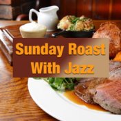 Sunday Roast With Jazz