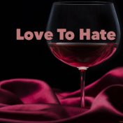 Love To Hate