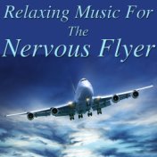 Relaxing Music for The Nervous Flyer