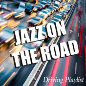 Jazz On The Road: Driving Playlist