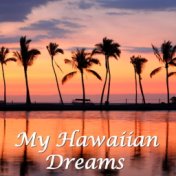 My Hawaiian Dreams