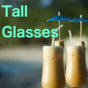 Tall Glasses