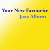 Your New Favourite Jazz Album