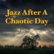 Jazz After A Chaotic Day