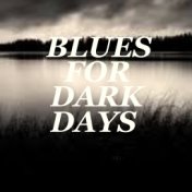 Blues For Dark Days