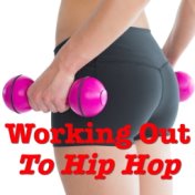 Working Out To Hip Hop