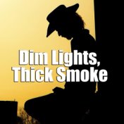 Dim Lights, Thick Smoke