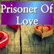 Prisoner Of Love