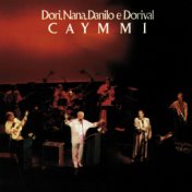 Dori, Nana, Danilo e Dorival Caymmi (Ao Vivo No Rio De Janeiro / 1987)