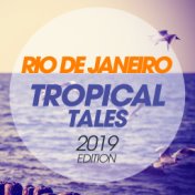 Rio De Janeiro Tropical Tales 2019 Edition