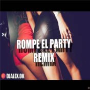 Rompe El Party Remix