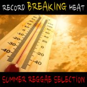 Record Breaking Heat Summer Reggae Selection
