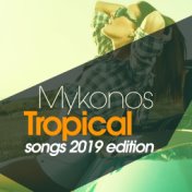 Mykonos Tropical Songs 2019 Edition