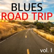 Blues Road Trip vol. 1