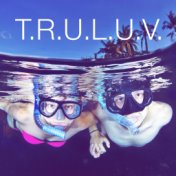 T.R.U.L.U.V