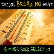 Record Breaking Heat Summer Rock Selection