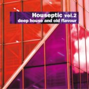 Houseptic, Vol. 2 (Deep House and Old Flavour)