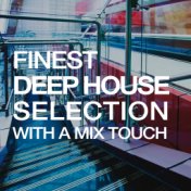 Finest Deep House Selection (With a Mix Touch)