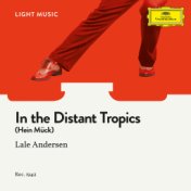 In the Distant Tropics (Hein Mück)