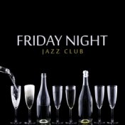 Friday Night Jazz Club (Smooth Bossa & Chill Session at Night)