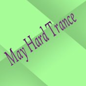 May Hard Trance