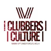 Clubbers Culture: Warm Up Tunes For DJ's, Vol.4