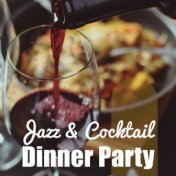 Jazz & Cocktail Dinner Party: Vintage Sounds of Piano, Sax and Many More, Chocolate Dessert with Friends, Meal Time
