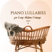Piano Lullabies for Long Autumn Evenings 2019