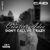 Don't Call Me Crazy