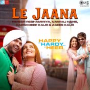 Le Jaana (From "Happy Hardy And Heer")