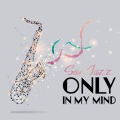 Sax Jazz Only in My Mind: Compilation of Newest 2019 Instrumental Jazz Music with Saxophone Smooth Melodies