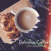 Delicious Coffee Jazz Atmosphere: Background Instrumental Jazz for Cafe, Relaxing Moments, Feel Better with Amazing Jazz Music