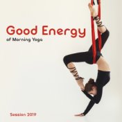 Good Energy of Morning Yoga Session 2019