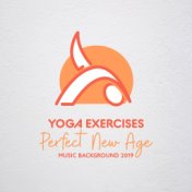 Yoga Exercises Perfect New Age Music Background 2019
