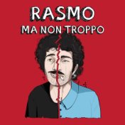 Rasmo ma non troppo