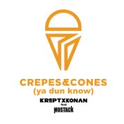 Crepes And Cones (Ya Dun Know)