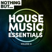 Nothing But... House Music Essentials, Vol. 12
