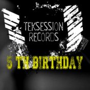 Teksession Records 5 Th Birthday