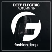 Deep Electric Autumn '19