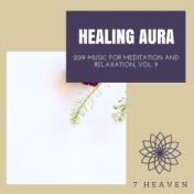 Healing Aura - 2019 Music For Meditation And Relaxation, Vol. 9