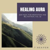 Healing Aura - 2019 Music For Meditation And Relaxation, Vol. 26