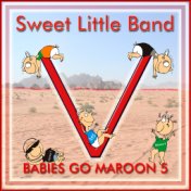 Babies Go Maroon 5