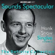 Sounds Spectacular: Hank Snow (1914-1999) - Singles, Vol. 4
