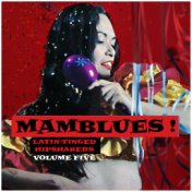 Mamblues Vol. 5, Latin-Tinged Hipshakers, Rumba Blues, Boogie Cha and Cool Mambo