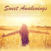 Sweet Awakenings: Music for Relaxation and Meditation