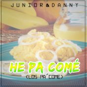 He Pa´ Come