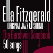 Original Jazz Sound: The Gershwin Songbook: 50 Songs 