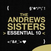 The Andrews Sisters: Essential 10