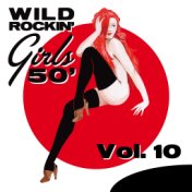 Wild Rockin' Girls 50', Vol. 10